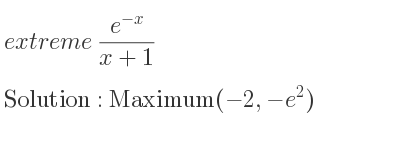 The extreme (e^{-x})/(x+1) is Maximum(-2,-e^2)